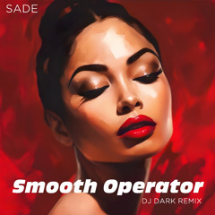 Sade - Smooth Operator (Dj Dark Remix0