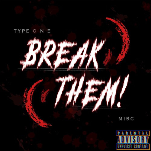 BREAK THEM! (Ft. MISC) [Prod. DTG]
