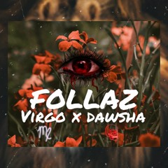FoLLaZ DawshA X VirgO