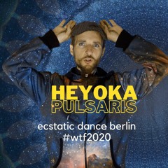 Heyoka Pulsaris - Ecstatic Dance Berlin 27 Feb 2020