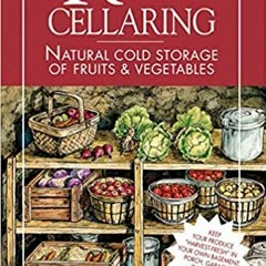 READ DOWNLOAD#= Root Cellaring: Natural Cold Storage of Fruits & Vegetables ^#DOWNLOAD@PDF^#