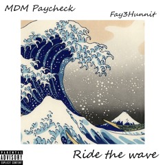 Ride the wave (feat. Fay3Hunnit) [Prod. IssaDomBeat]
