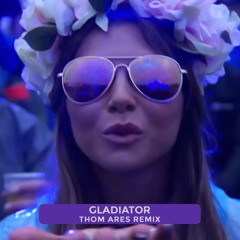 Thom Ares - Gladiator Remix