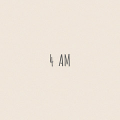 4 AM [Prod. waytoolost]