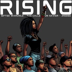 Rising Fea. Gifted Warchild, Ras Calle, Sun Savior, Jhodge