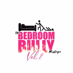 BEDROOM BULLY THE MIXTAPE VOL.2 (2020) 🍑🔥 (Free DL in description)