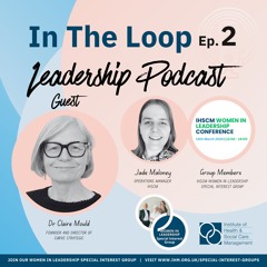 In The Loop Leadership Podcast Ep.2 - Dr. Claire Mould
