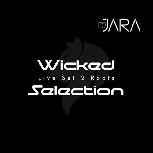 Wicked Selection - Live Set 2 (Roots)