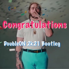 Post Malone - Congratulations [DoubleON 2k21 Bootleg]