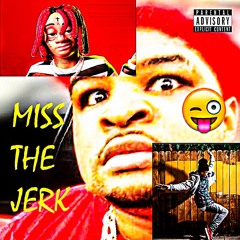Miss The Jerk