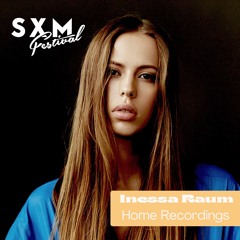 SXM Festival Home Recordings: INESSA RAUM