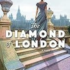 FREE B.o.o.k (Medal Winner) The Diamond of London: A Fascinating Historical Novel of the Regency B