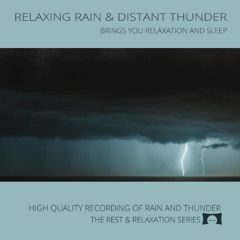 Relaxing Rain and Distant Thunder - Brings You Relaxation And Sleep