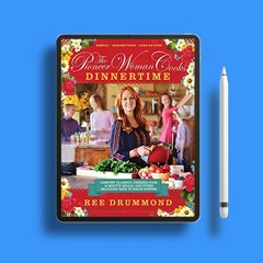 The Pioneer Woman Cooks: Dinnertime - Comfort Classics, Freezer Food, 16-minute Meals, and Othe