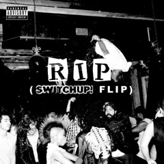 PLAYBOI CARTI - RIP (SWITCHUP! FLIP) [FREE DL]