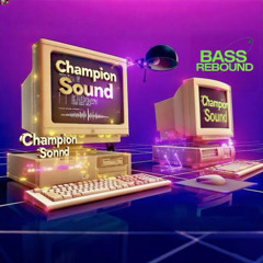 Champion Sound（NAS Original Mix）