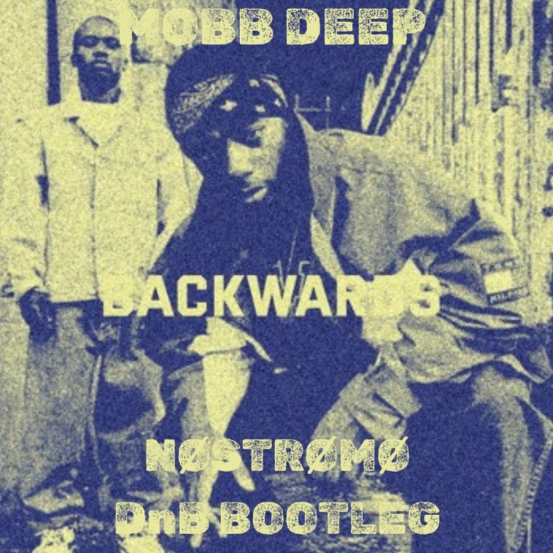 Stream Mobb Deep - Backwards (Nøstrømø DnB Bootleg) - FREE DOWNLOAD by ...