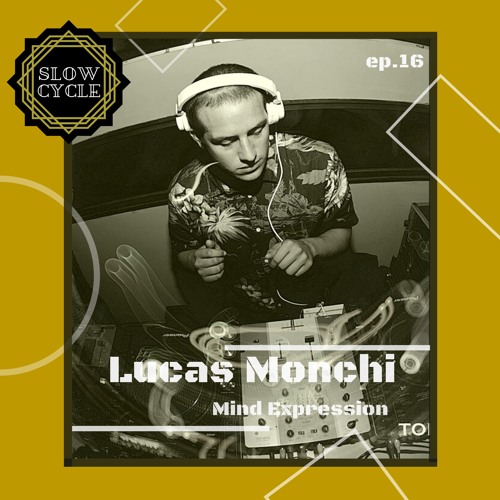 Lucas Monchi ✰ MIND EXPRESSION #16