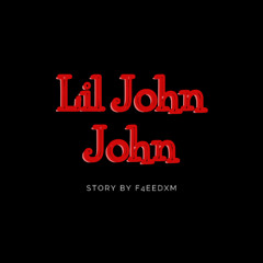 Story of Lil John John Prod. Seye