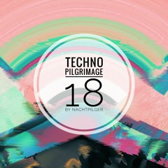 nachtpilger Presents: Techno Pilgrimage 18 - [Dub Techno]
