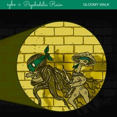 Psychedelic Rain - Gloomy Walk feat. sybe