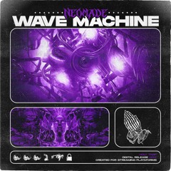 NEOMADE - WAVE MACHINE