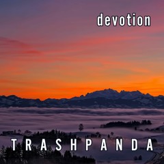 Trash Panda / TP046 / Devotion / 2020-07-05