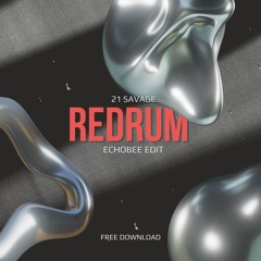 21 Savage - Redrum ' ( Echobee Edit ) Tech House