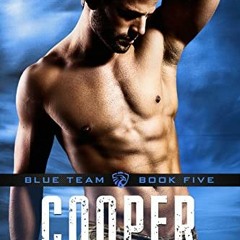 download EPUB 📦 Cooper: A Blue Team Romantic Suspense Novel by  Riley  Edwards EBOOK