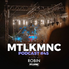 MTLKMNC PODCAST #45 / DJ ROBIN / MTLKMNC BOX