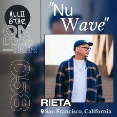 RIETA | ON LOCATION 058: "NU WAVE"