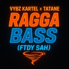 Vybz Kartel x Tatane RAGGA BASS (FTDY SAH!).mp3