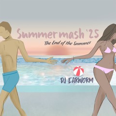 Summermash '25 (The End of the Summer)