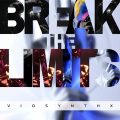 VIOSYNTHX - Break The Limits [OUT NOW!]