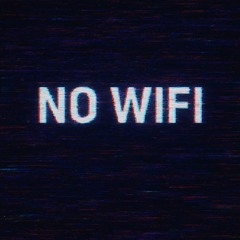 NO WIFI (made on BandLab/Prod@nerfjayy)