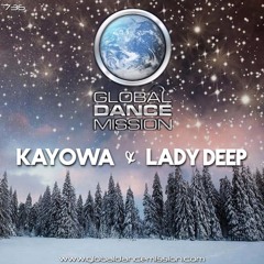 Global Dance Mission 736 (Kayowa & Lady Deep)