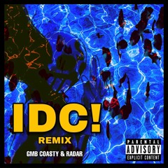 IDC! Remix feat. GMB Coasty