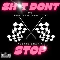 Sh*t Don't Stop