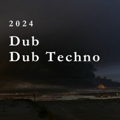 dub / dub techno 2024