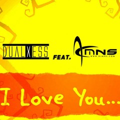 DualXess Feat. MNS - I Love You