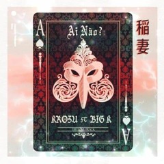 Ai Nào ? - Big K ft Krozu