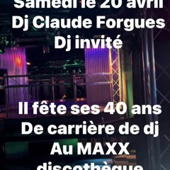 DJ INVITE CLAUDE FORGUES AU MAXX DISCOTHEQUE.
