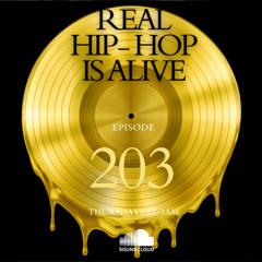 Real Hip-Hop Is Alive: Show 203