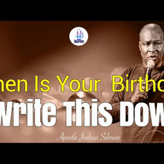 What People Don't Know Happens To Them During Their Birthday | Apostle Joshua Selman