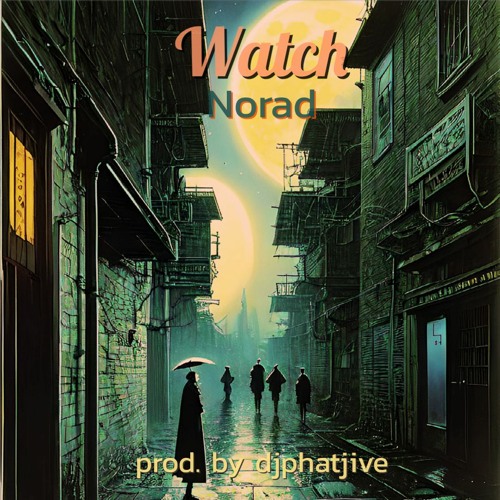 Watch By Norad (prod. by djphatjive)