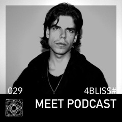 MEET Podcast 029 4BLISS#