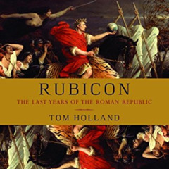 FREE PDF 🖋️ Rubicon by  Tom Holland [EPUB KINDLE PDF EBOOK]