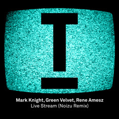 Mark Knight, Green Velvet, Rene Amesz - Live Stream (Noizu Remix)
