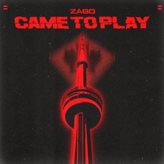 ZABO - Came To Play