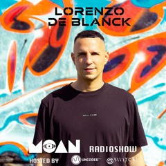 Uncoded Radio pres. Moan Radioshow with Lorenzo De Blanck